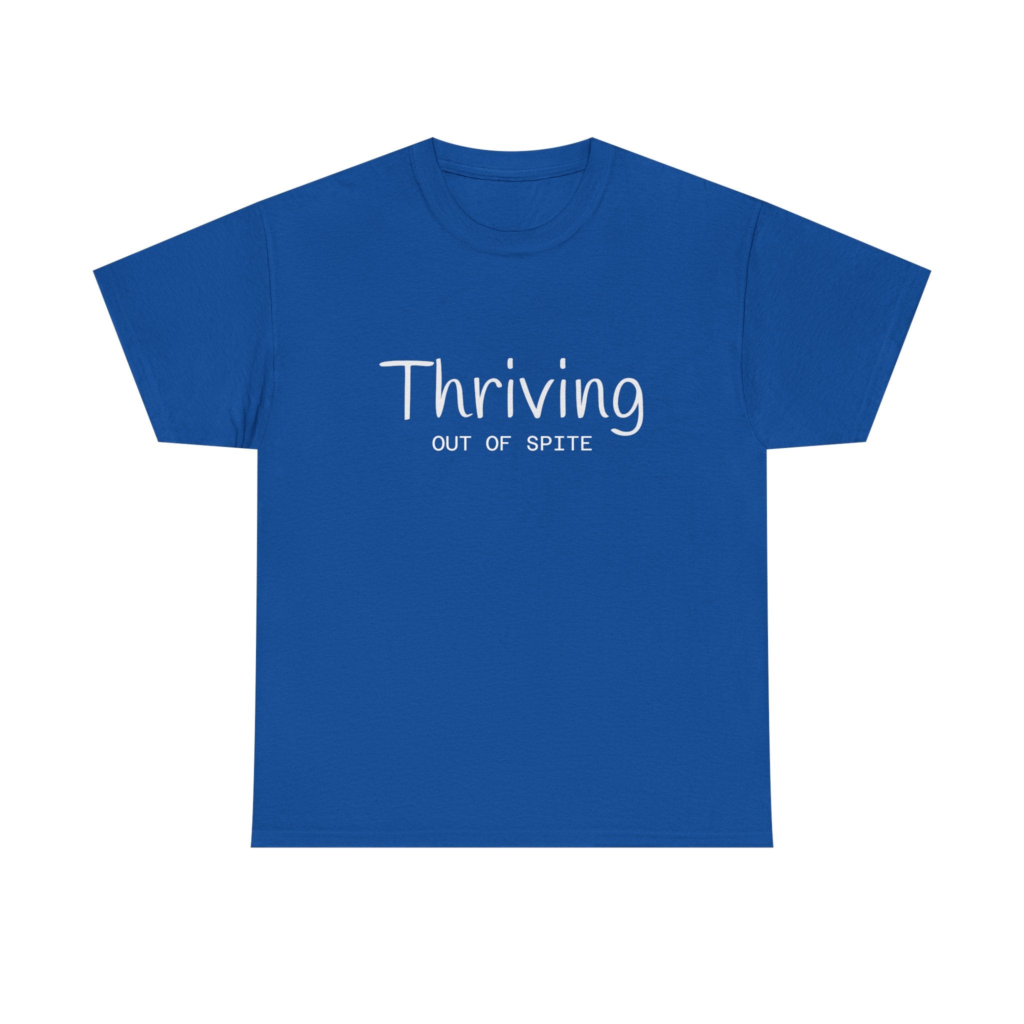 Thriving Out of Spite T-Shirt