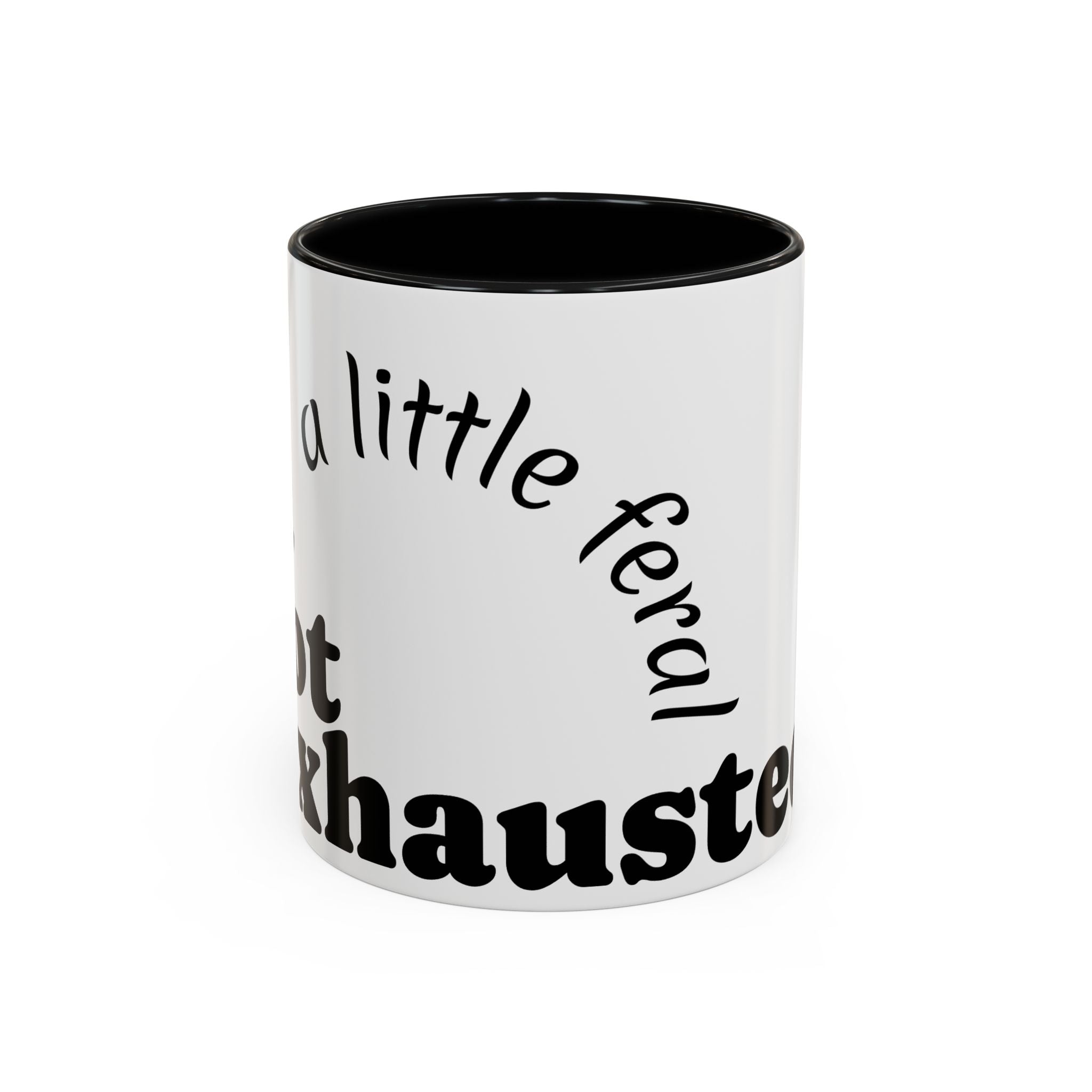 “A Little Feral, Just Exhausted” Black-Handle Ceramic Mug