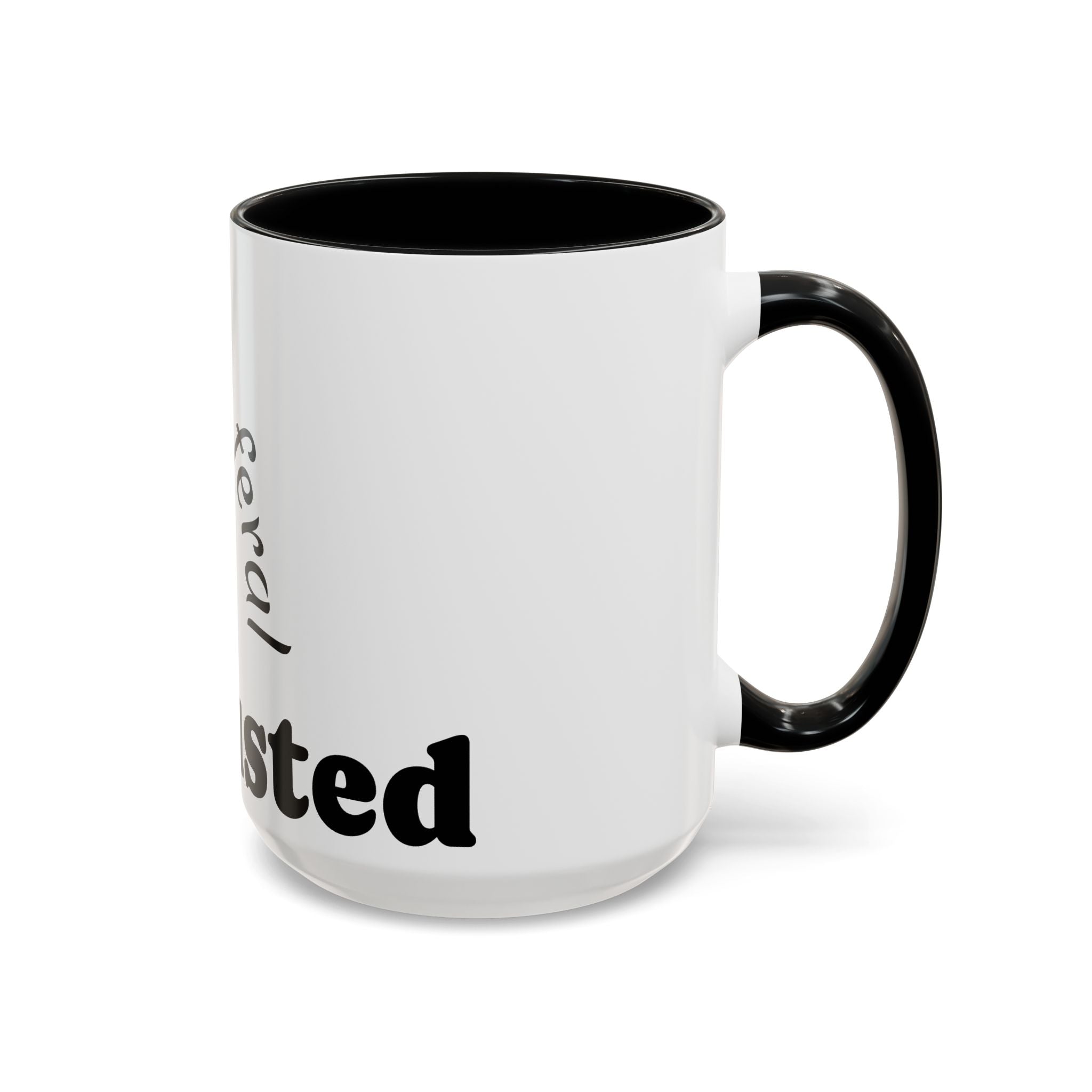“A Little Feral, Just Exhausted” Black-Handle Ceramic Mug