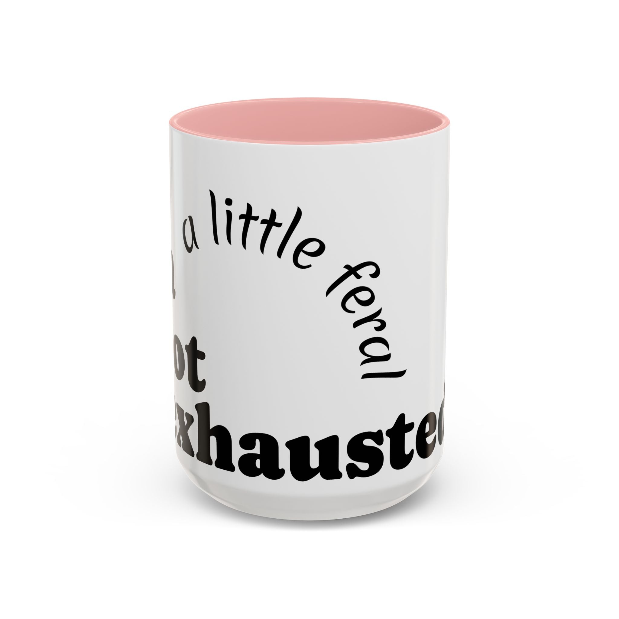 “A Little Feral, Just Exhausted” Black-Handle Ceramic Mug