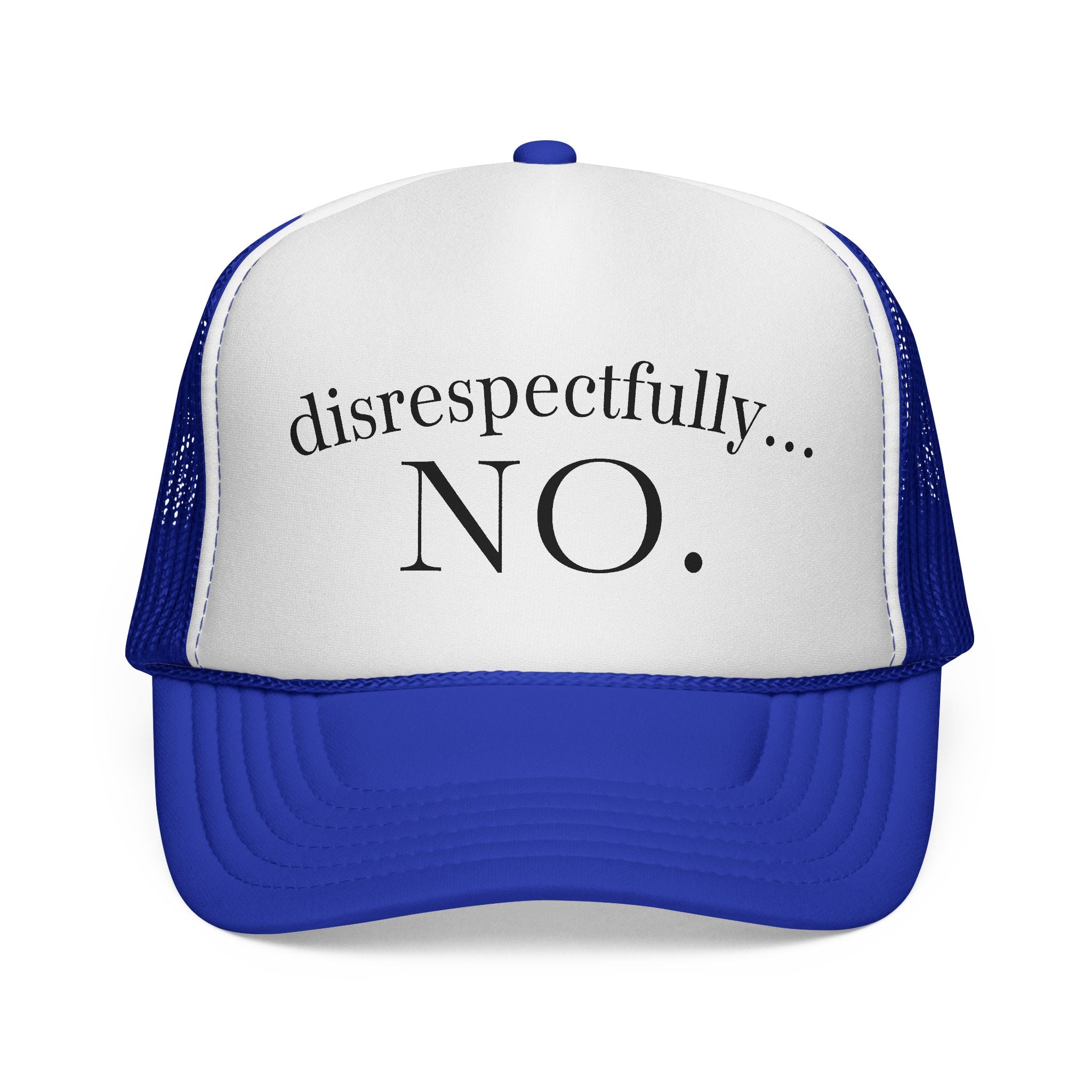 Trucker Cap: "disrespectfully... NO." Slogan Mesh Hat