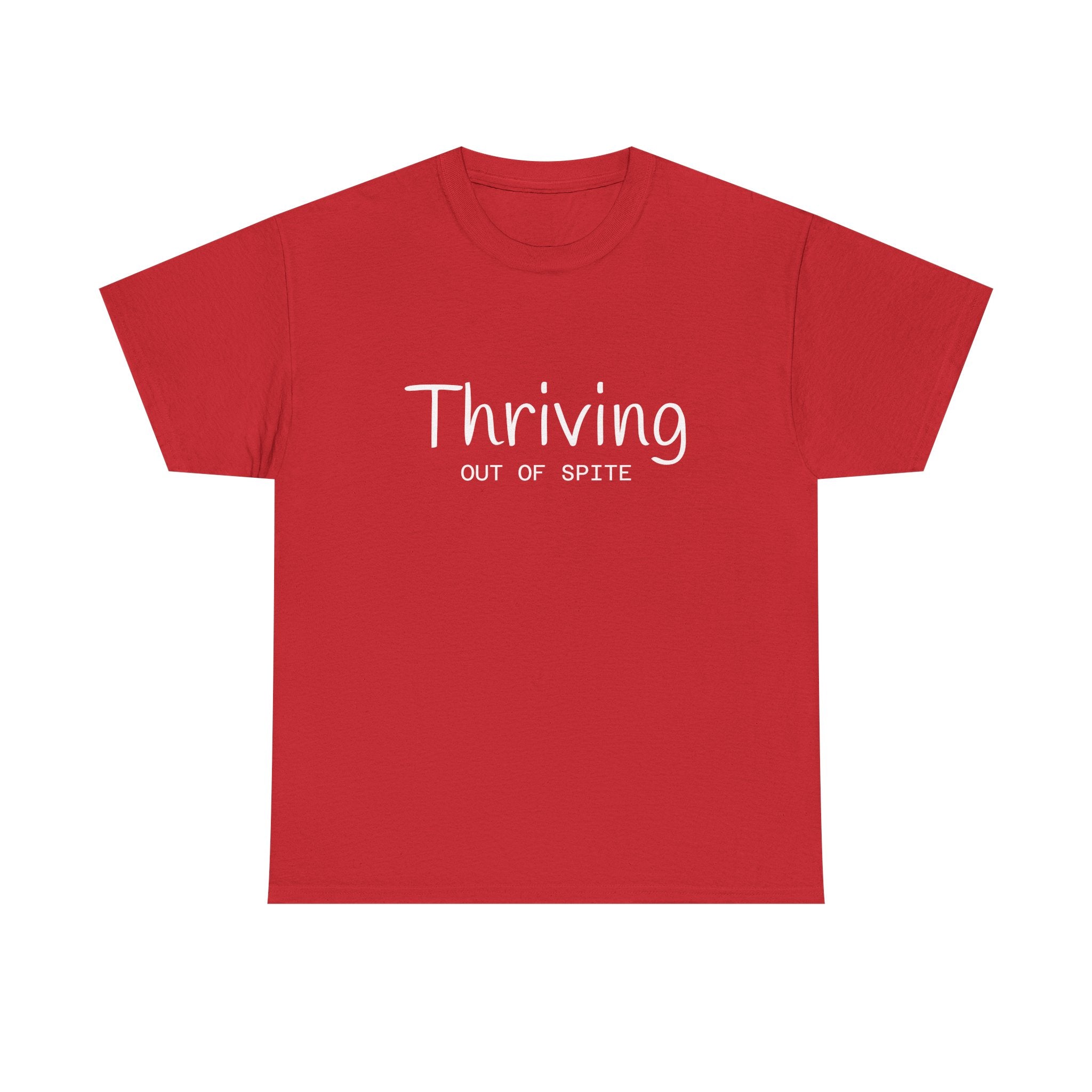 Thriving Out of Spite T-Shirt