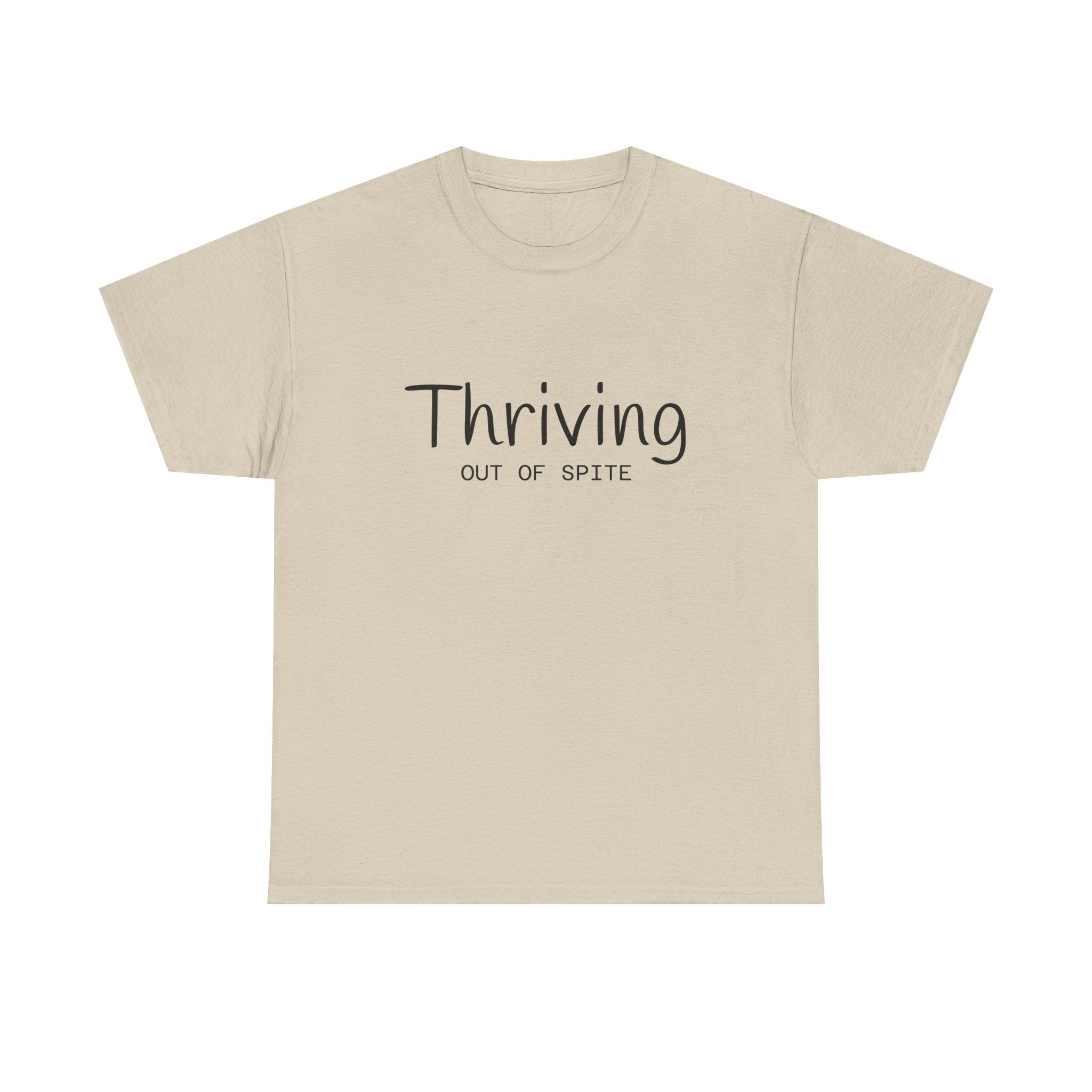 Thriving Out of Spite T-Shirt