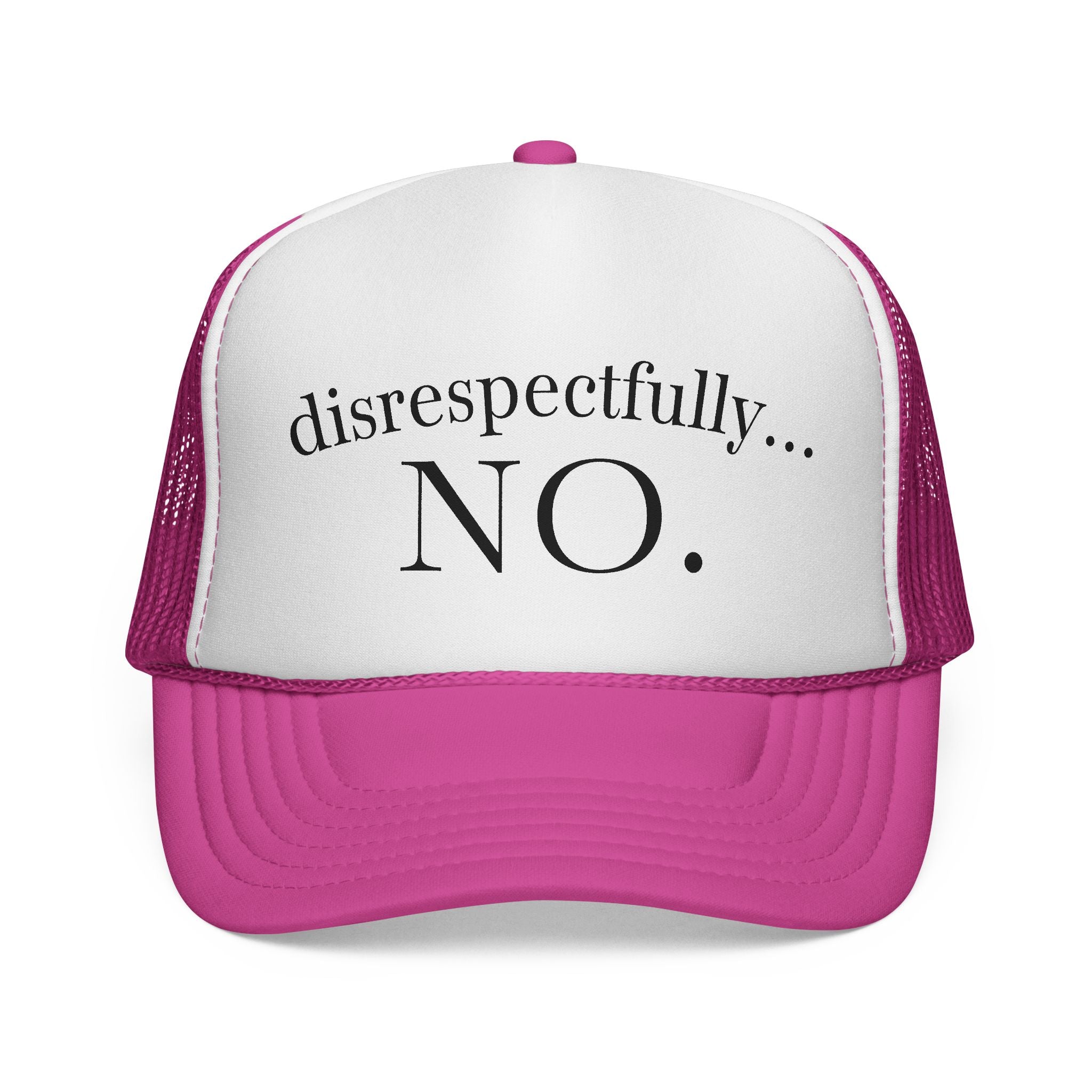 Trucker Cap: "disrespectfully... NO." Slogan Mesh Hat