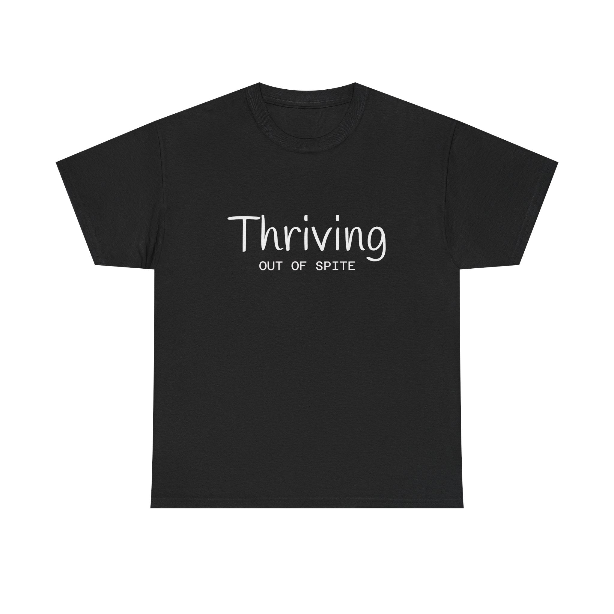 Thriving Out of Spite T-Shirt