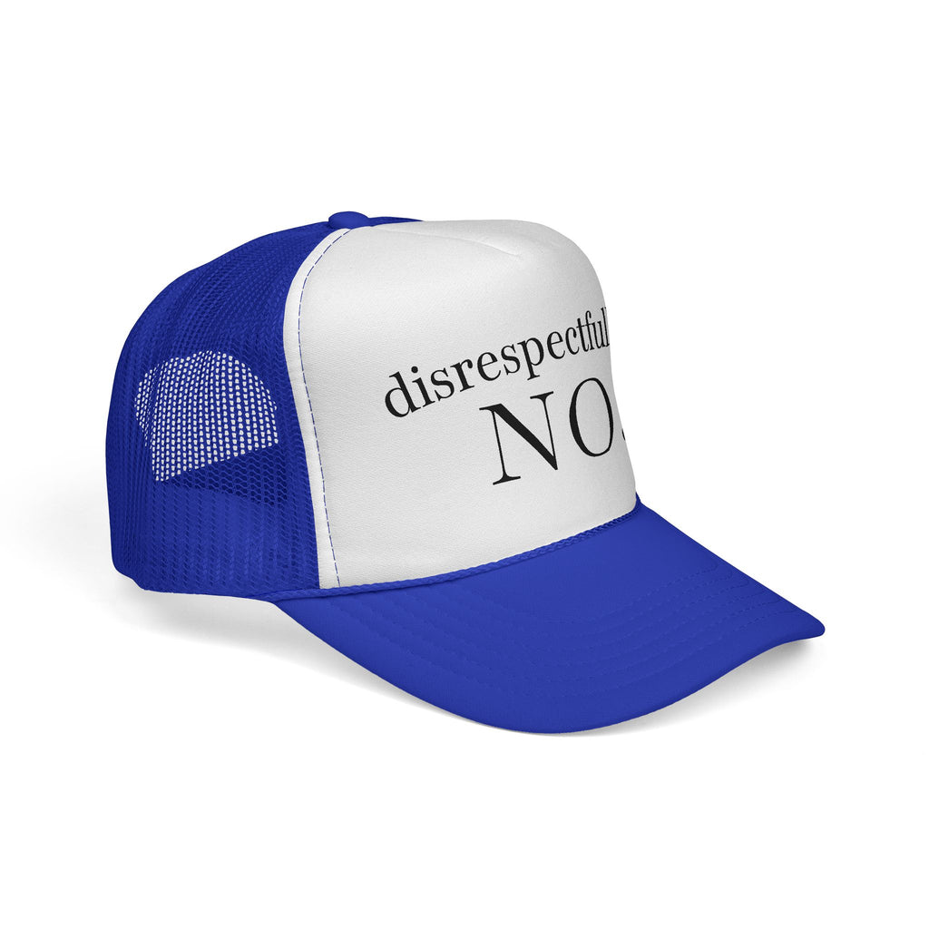 Trucker Cap: "disrespectfully... NO." Slogan Mesh Hat
