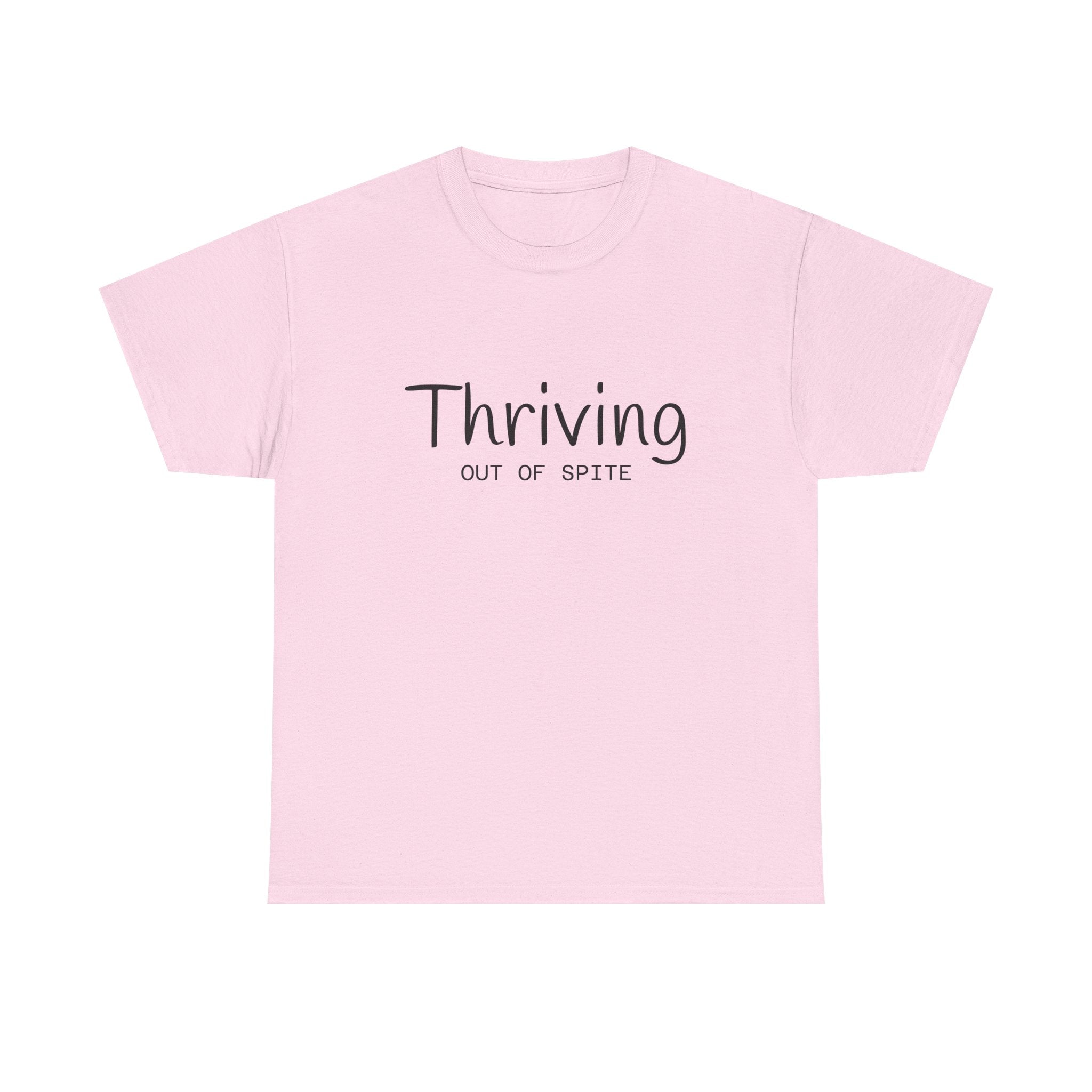 Thriving Out of Spite T-Shirt