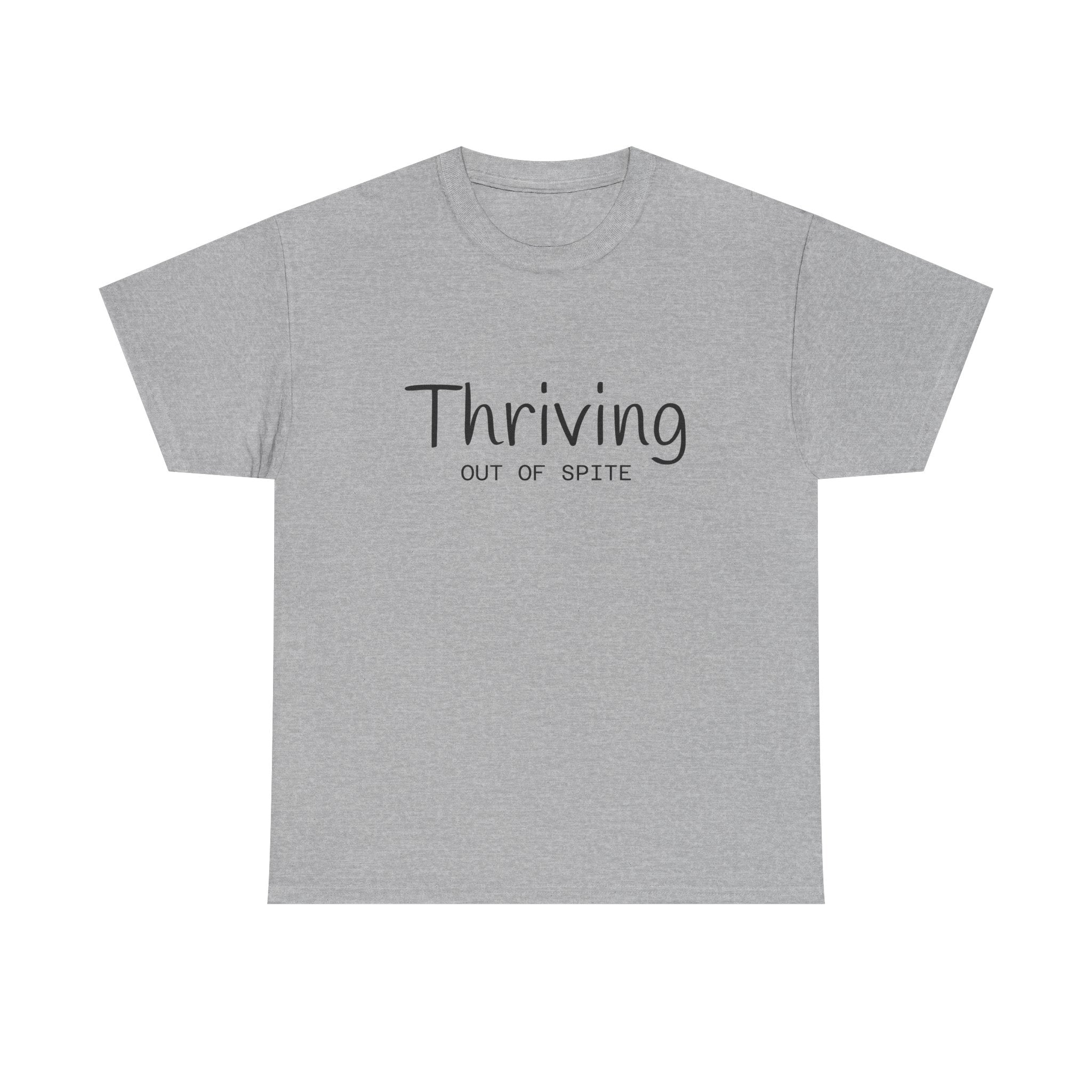 Thriving Out of Spite T-Shirt