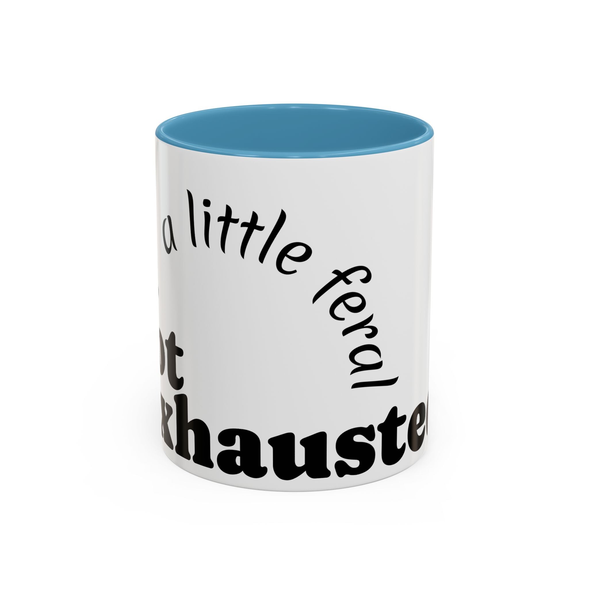 “A Little Feral, Just Exhausted” Black-Handle Ceramic Mug