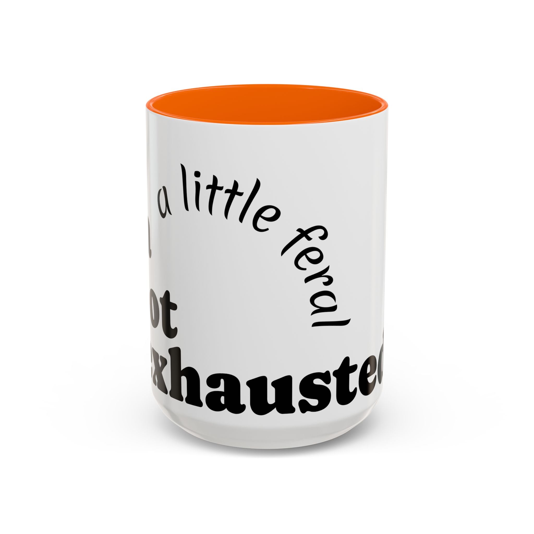“A Little Feral, Just Exhausted” Black-Handle Ceramic Mug