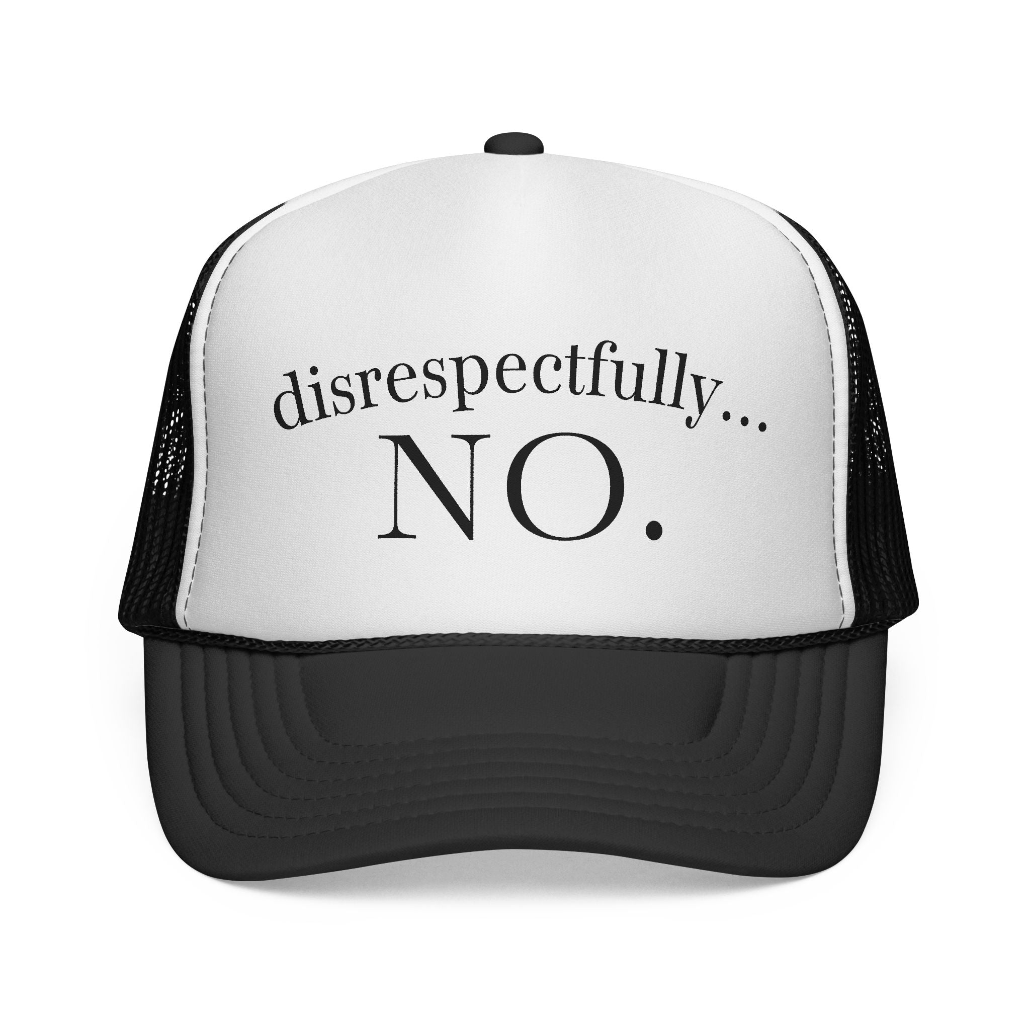 Trucker Cap: "disrespectfully... NO." Slogan Mesh Hat