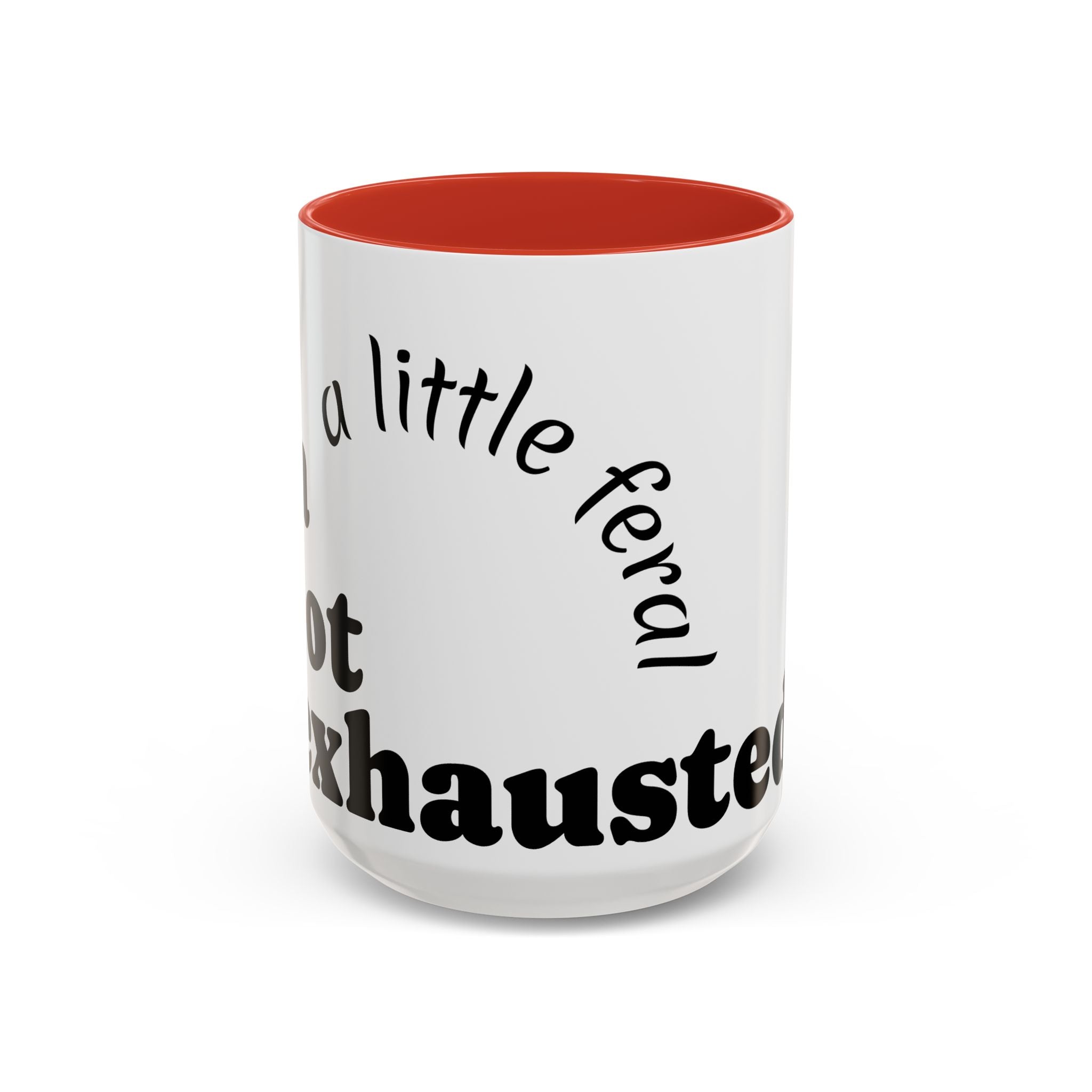 “A Little Feral, Just Exhausted” Black-Handle Ceramic Mug