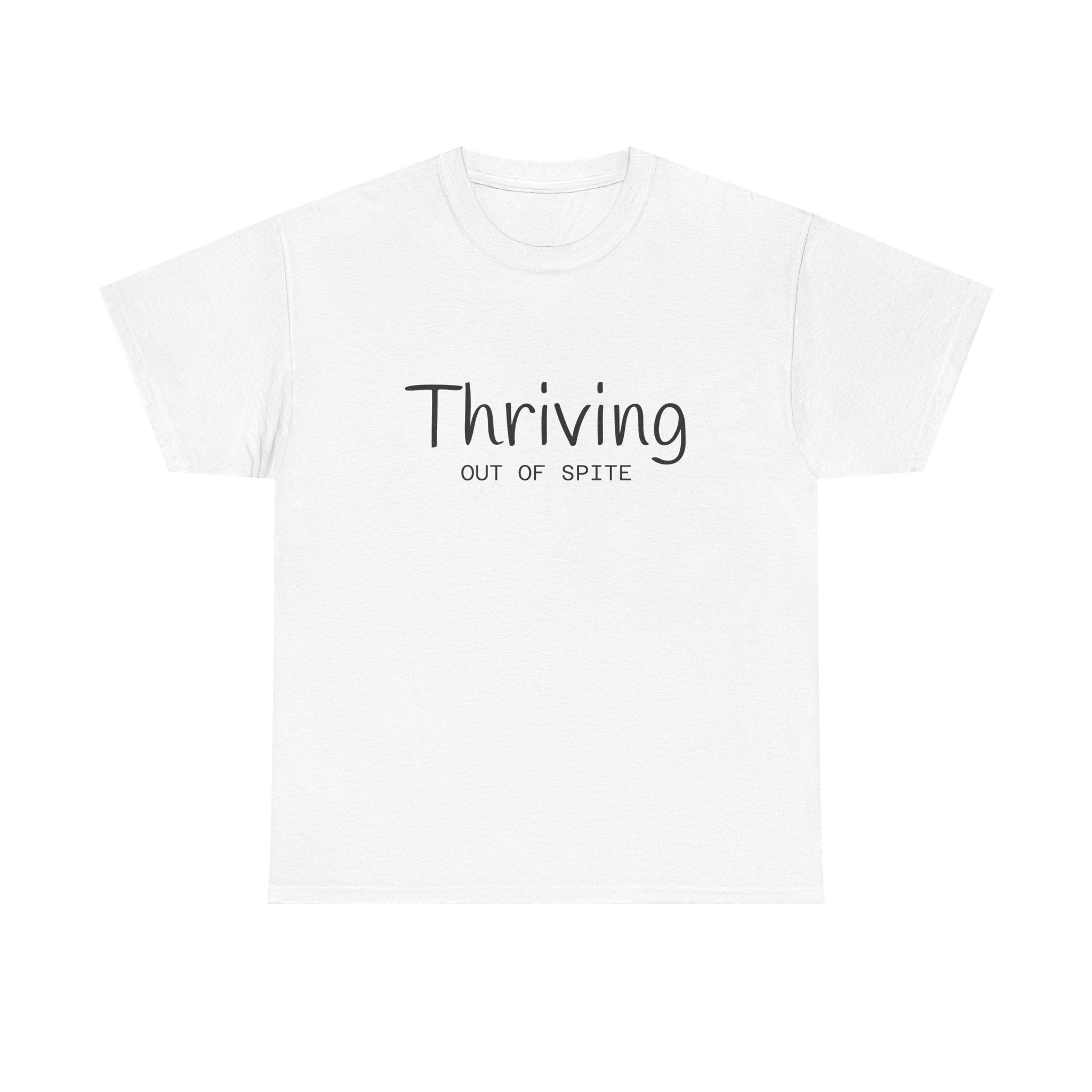 Thriving Out of Spite T-Shirt