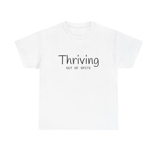 Thriving Out of Spite T-Shirt