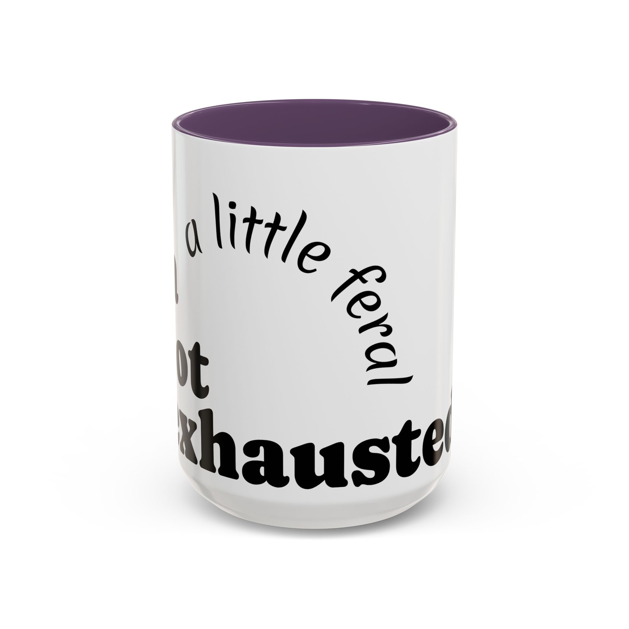 “A Little Feral, Just Exhausted” Black-Handle Ceramic Mug