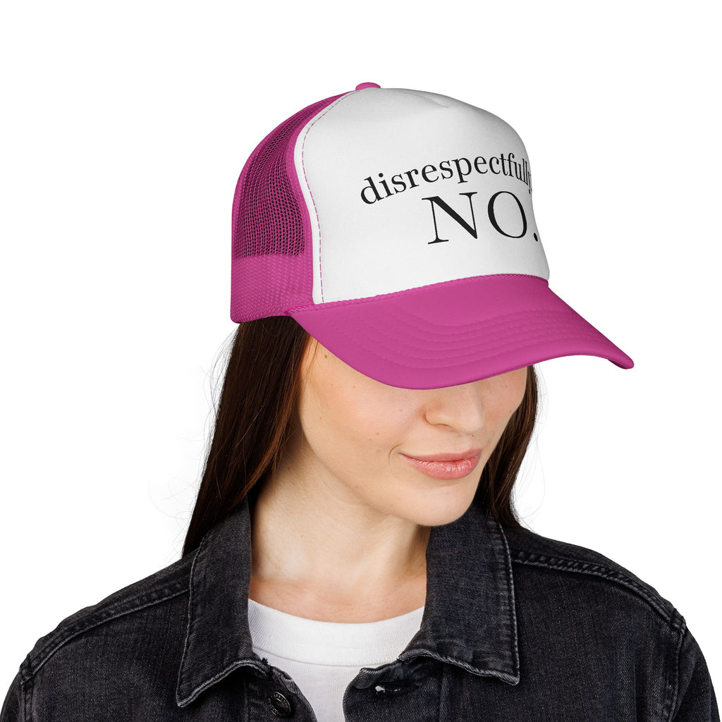 Trucker Cap: "disrespectfully... NO." Slogan Mesh Hat