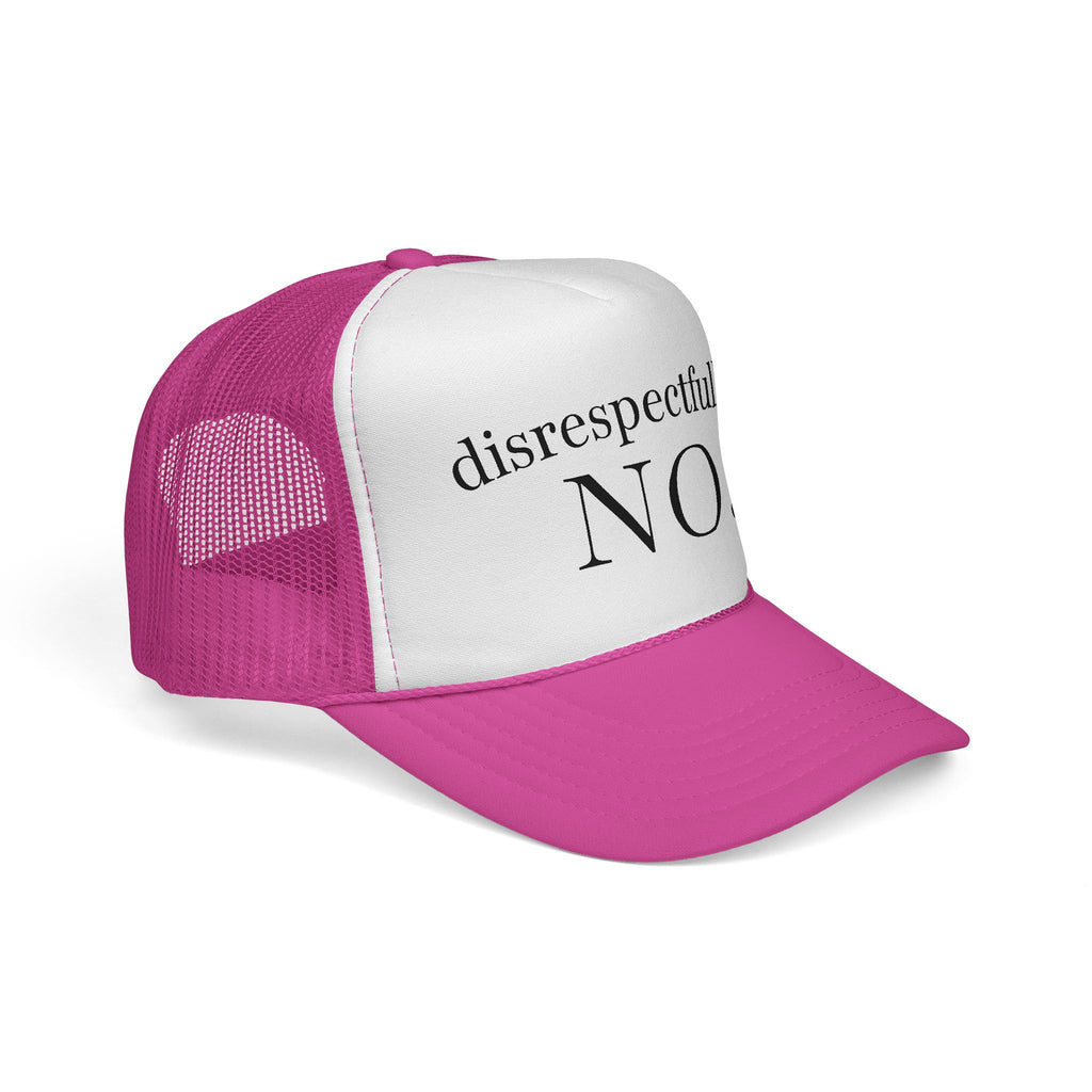 Trucker Cap: "disrespectfully... NO." Slogan Mesh Hat