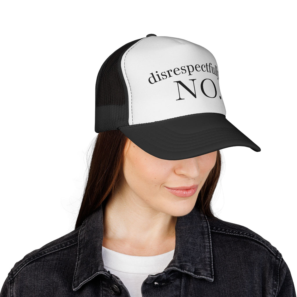 Trucker Cap: "disrespectfully... NO." Slogan Mesh Hat